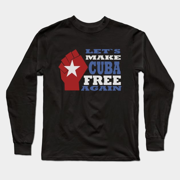 Let`s Make Cuba Free Again Long Sleeve T-Shirt by vender